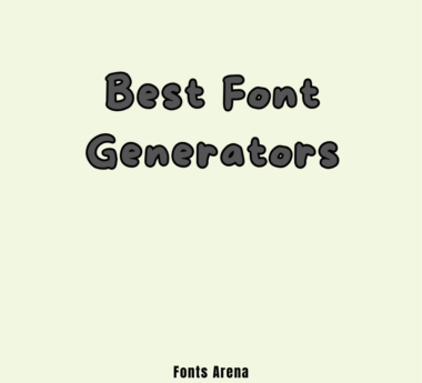 What Is the Best Font Generator? A Guide to the Top Tools for Unique Text Styles
