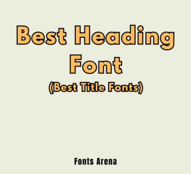 Best Heading Font – Top 10 Title Fonts for Bold & Impactful Designs