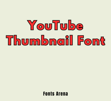 Best YouTube Thumbnail Fonts – 10 Fonts for ClickBait Thumbnails