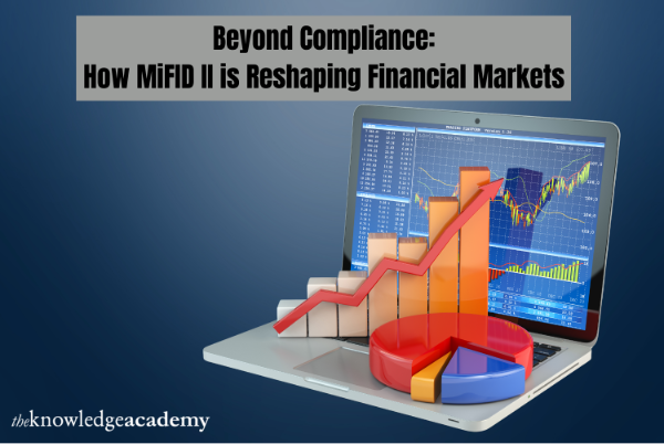 Beyond Compliance: How MiFID II is Reshaping Financial Markets